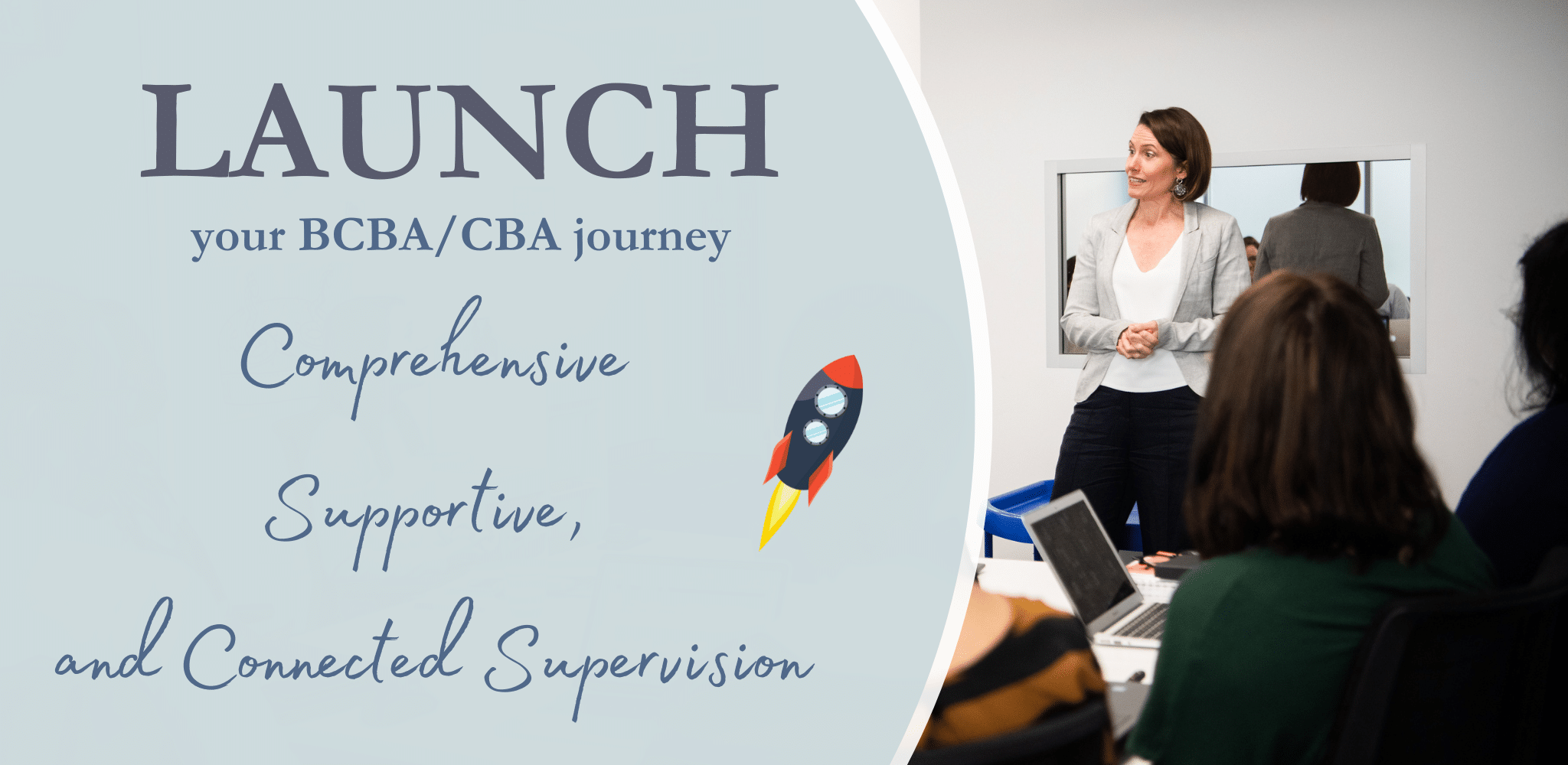 Launch Behaviour analyst supervision comprehensive, supportive and connected BCBA CBA