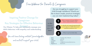 Pink, Yellow, Light Blue and Grey banner that gives the information for a Free Caregiver webinar we are having on 5th March at 6:30 pm. Banner says "Free Webinar for Parents & Caregivers" Inspiring Positive Change: Key Strategies for Effective Behaviour Support"
